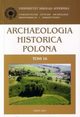 Archaeologia Historica Polona T. 16 , Olczak Jerzy