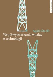 Współwytwarzanie wiedzy o technologii, Stasik Agata